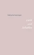 E-Book (epub) Licht und Schatten von Katharina Katzmayer