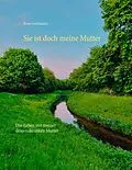 E-Book (epub) Sie ist doch meine Mutter von Rose Goldmann
