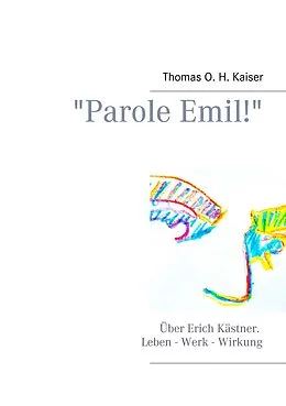 E-Book (epub) "Parole Emil!" von Thomas O. H. Kaiser