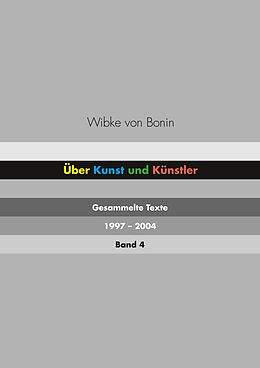 E-Book (epub) Über Kunst und Künstler Band 4 von Wibke von Bonin