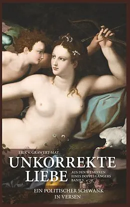 E-Book (epub) Unkorrekte Liebe von Erik V. Grawert-May