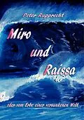 E-Book (epub) Miro und Raissa von Peter Rupprecht