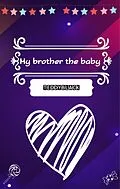 E-Book (epub) My brother the baby von Teddy Black