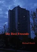 E-Book (epub) Die drei Freunde von Michael Rusch