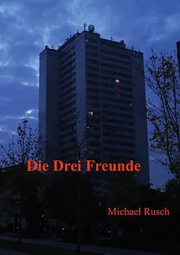 E-Book (epub) Die drei Freunde von Michael Rusch