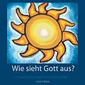 E-Book (epub) Wie sieht Gott aus? von Christin P. Wolfram