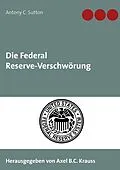 E-Book (epub) Die Federal Reserve-Verschwörung von Antony C. Sutton
