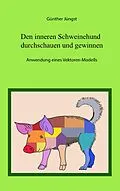 E-Book (epub) Den Inneren Schweinehund durchschauen und gewinnen von Günther Jüngst