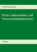 E-Book (epub) Freies Geistesleben und Wissenschaftstheorie(n) von Michael Heinen-Anders