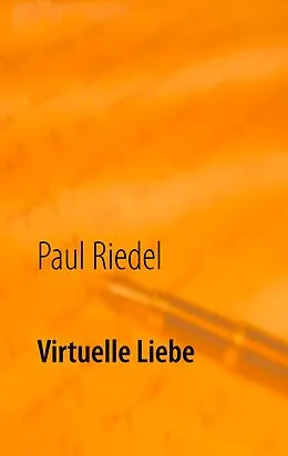 E-Book (epub) Virtuelle Liebe von Paul Riedel