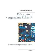 E-Book (epub) Reise durch vergangene Zukunft von Ursula W Ziegler