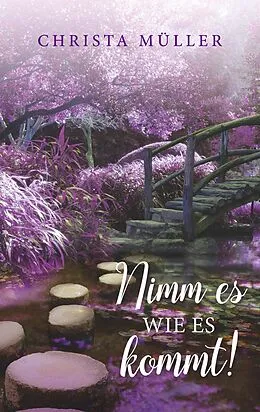 E-Book (epub) Nimm es, wie es kommt von Christa Müller