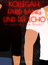 E-Book (epub) Kollegah, Farid Bang und der Echo von Lukas Schneider