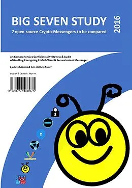 E-Book (pdf) Big Seven Study (2016): 7 open source Crypto-Messengers to be compared (English/Deutsch) von David Adams, Ann-Kathrin Maier