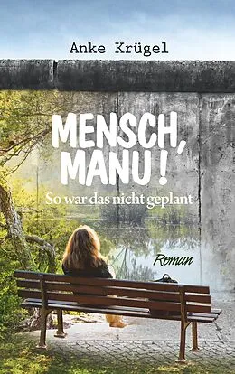 E-Book (epub) Mensch, Manu! von Anke Krügel