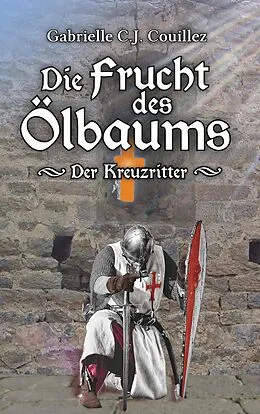 E-Book (epub) Die Frucht des Ölbaums von Gabrielle C. J. Couillez