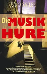 E-Book (epub) Die Musik-Hure von Udo Sailer