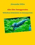 E-Book (epub) Alles über Zwerggarnelen von Alexander Kühn