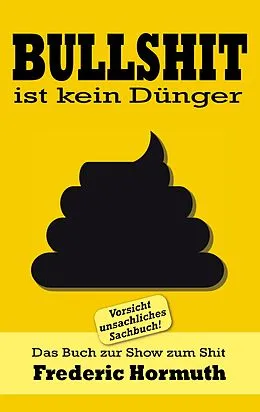 E-Book (epub) Bullshit ist kein Dünger von Frederic Hormuth