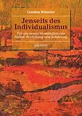 E-Book (epub) Jenseits des Individualismus von Gordon Wheeler