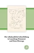 E-Book (epub) Die volkskundliche Lehrerbildung in Lauenburg (Pommern) und Heinz Diewerge von Kurt Dröge