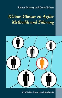 E-Book (epub) Kleines Glossar zu Agiler Methodik und Führung von Reiner Borretty, Detlef Scheer