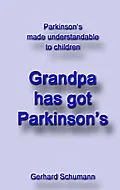 E-Book (epub) Grandpa has got Parkinson´s von Gerhard Schumann