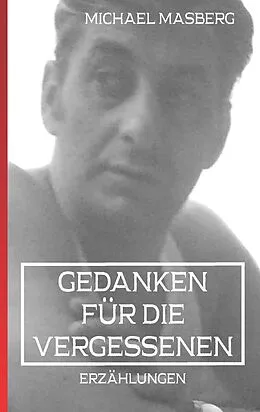 E-Book (epub) Gedanken für die Vergessenen von Michael Masberg