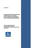 E-Book (epub) Die private Krankenversicherung in Österreich im Lichte der neuen rechtlichen Grundlagen für die Versicherungswirtschaft von Gerald Wieser