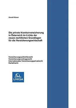 E-Book (epub) Die private Krankenversicherung in Österreich im Lichte der neuen rechtlichen Grundlagen für die Versicherungswirtschaft von Gerald Wieser