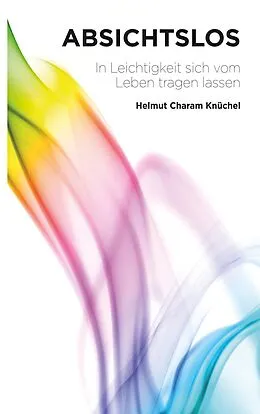 E-Book (epub) Absichtslos von Helmut Charam Knüchel