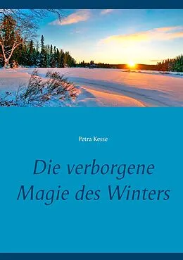 E-Book (epub) Die verborgene Magie des Winters von Petra Kesse