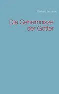 E-Book (epub) Die Geheimnisse der Götter von Gerhard Somieski