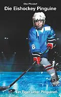 E-Book (epub) Die Eishockey Pinguine von Elke Pfesdorf