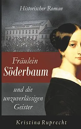 E-Book (epub) Fräulein Söderbaum und die unzuverlässigen Geister von Kristina Ruprecht