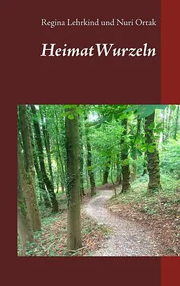 E-Book (epub) HeimatWurzeln von Regina Lehrkind, Nuri Ortak