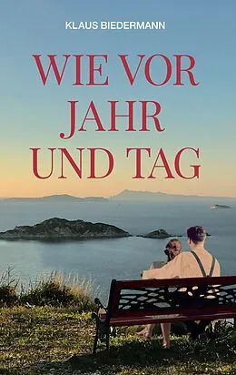 E-Book (epub) Wie vor Jahr und Tag von Klaus Biedermann