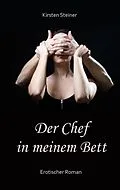 E-Book (epub) Der Chef in meinem Bett von Kirsten Steiner