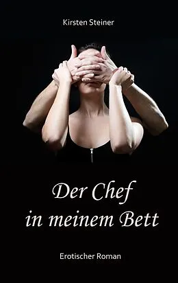 E-Book (epub) Der Chef in meinem Bett von Kirsten Steiner