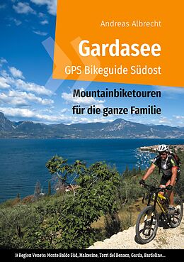 E-Book (epub) Gardasee GPS Bikeguide Südost von Andreas Albrecht