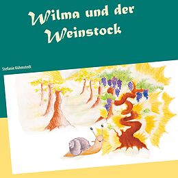 E-Book (epub) Wilma und der Weinstock von Stefanie Kühmstedt
