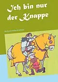 E-Book (epub) Ich bin nur der Knappe von Elke Bannach, Klaus W. Hoffmann