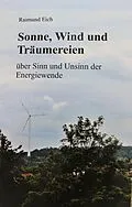 E-Book (epub) Sonne, Wind und Träumereien von Raimund Eich