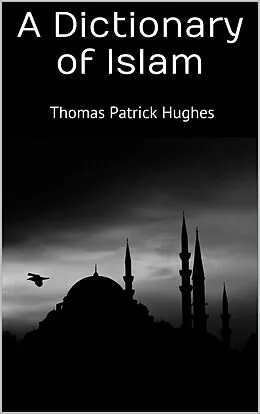 E-Book (epub) A Dictionary of Islam von Thomas Patrick Hughes