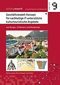 E-Book (epub) Geschäftsmodell-Konzept für nachhaltige IT-unterstützte kulturtouristische Angebote von Markus Lassnig, Petra Stabauer, Luisa Friebel
