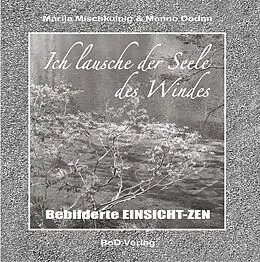 E-Book (epub) Ich lausche der Seele des Windes von Menno Doden, Marija Mischkulnig