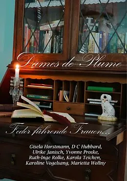 E-Book (epub) Dames de Plume -- Feder führende Frauen von Gisela Horstmann, D C Hubbard, Ulrike Janisch