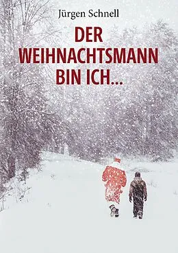 E-Book (epub) Der Weihnachtsmann bin ich ... von Jürgen Schnell