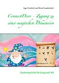 E-Book (epub) ConnectDoor - Zugang zu einer magischen Dimension von Inge Friedrich, Bernd Laudenbach