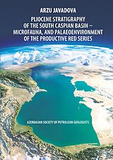 eBook (epub) Pliocene Stratigraphy of the South Caspian Basin - Microfauna, and Palaeoenvironment of the Productive Red Series de  Rzu Javadova